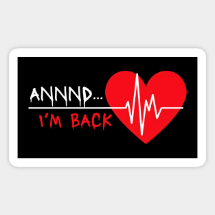 ANNND... I'm Back! Magnet